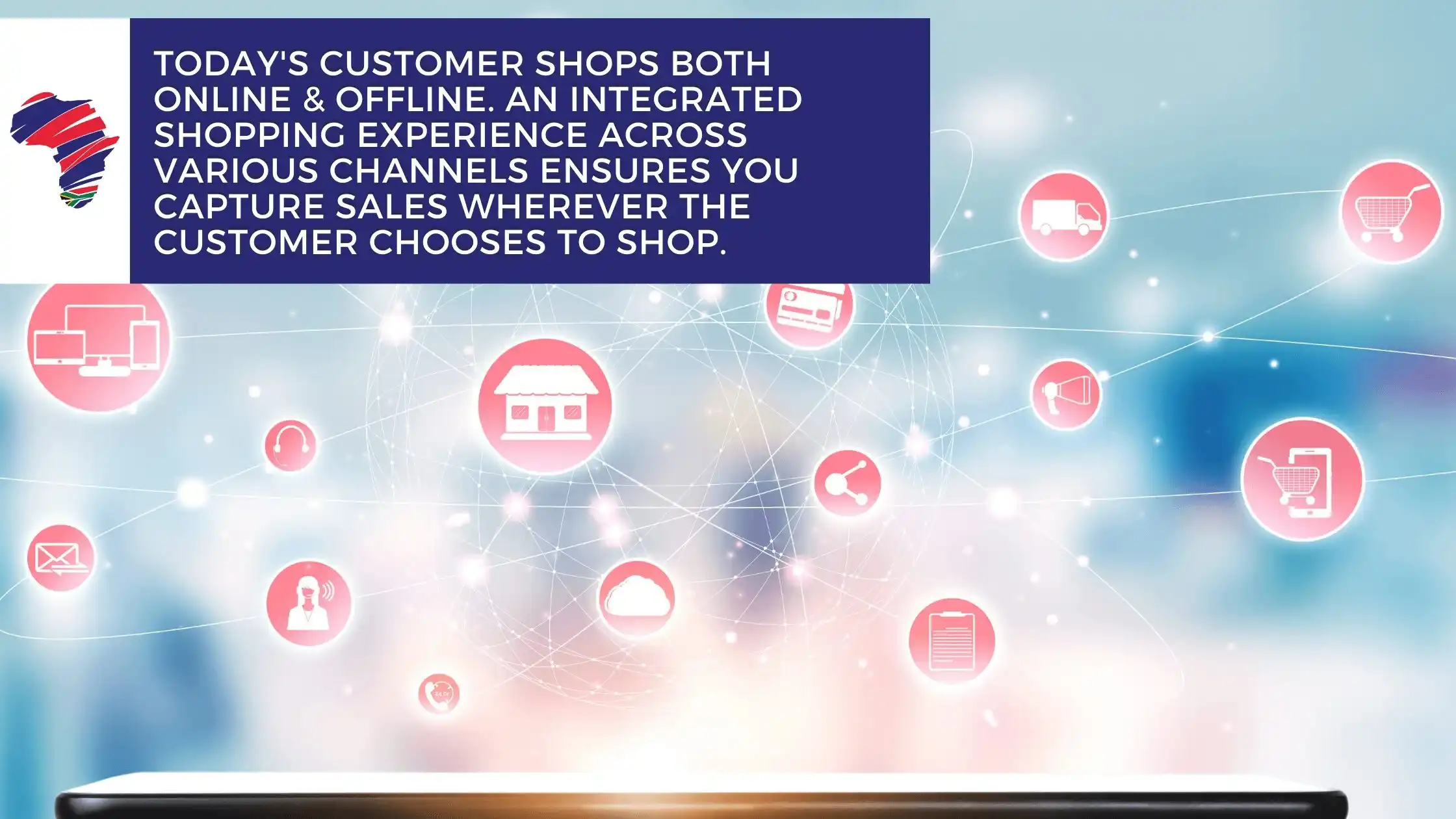 Todays customer shops noth online andoffline