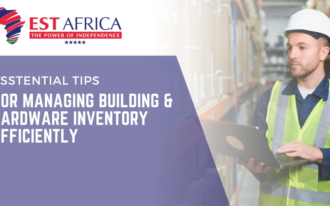 Essential Tips for Managing Building & Hardware Inventory Efficiently