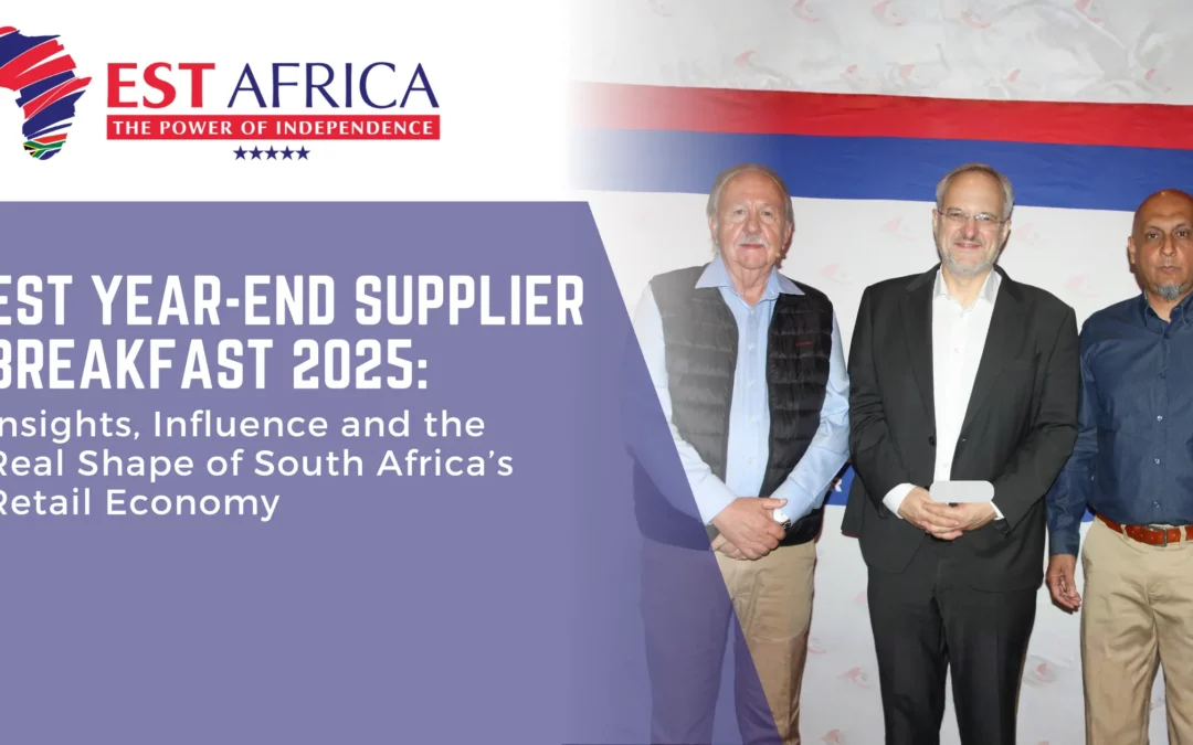 EST Year-End Supplier Breakfast 2025: Insights, Influence and the Real Shape of South Africa’s Retail Economy