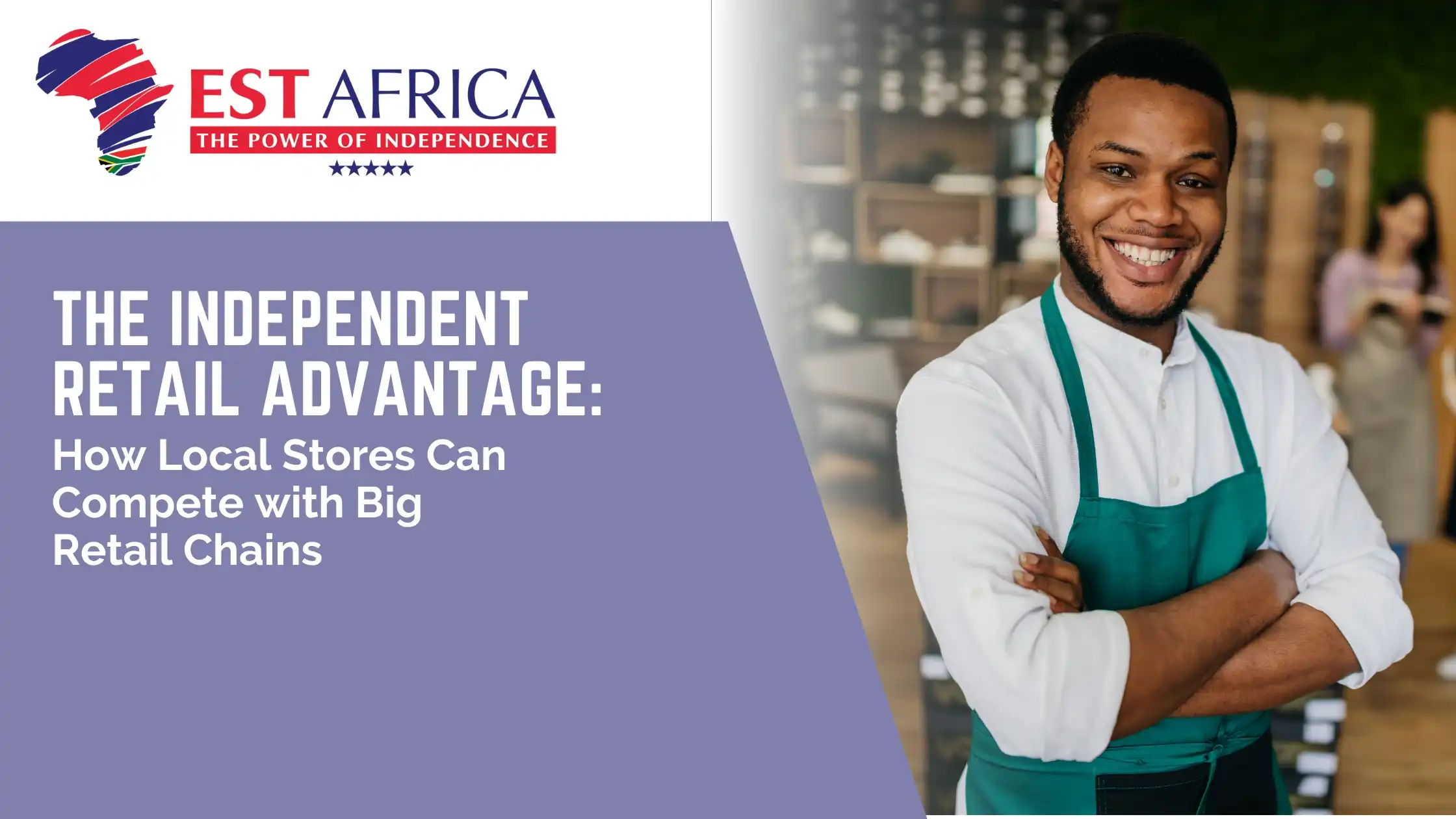 The Independent Retail Advantage
